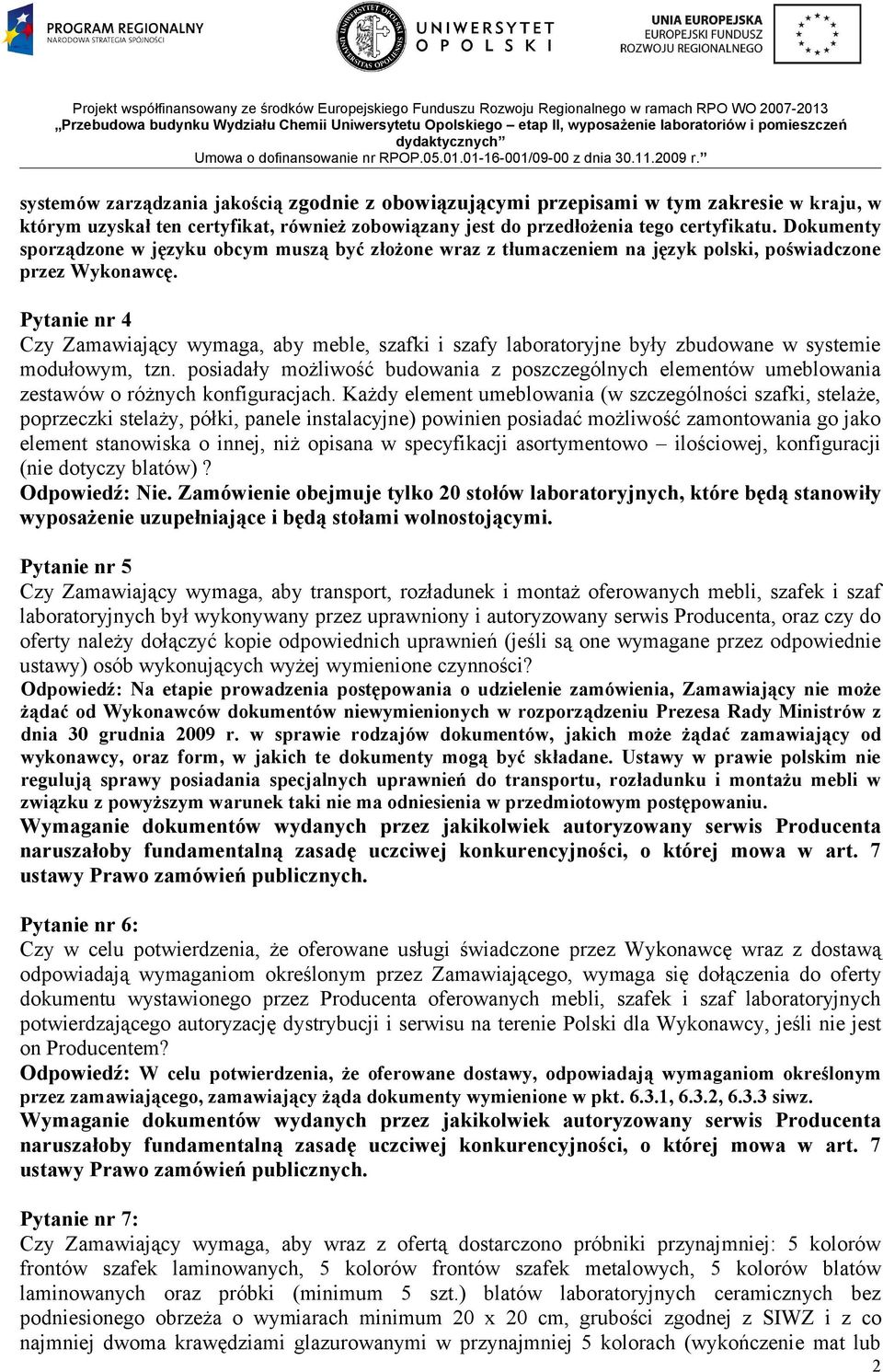 Pytanie nr 4 Czy Zamawiający wymaga, aby meble, szafki i szafy laboratoryjne były zbudowane w systemie modułowym, tzn.
