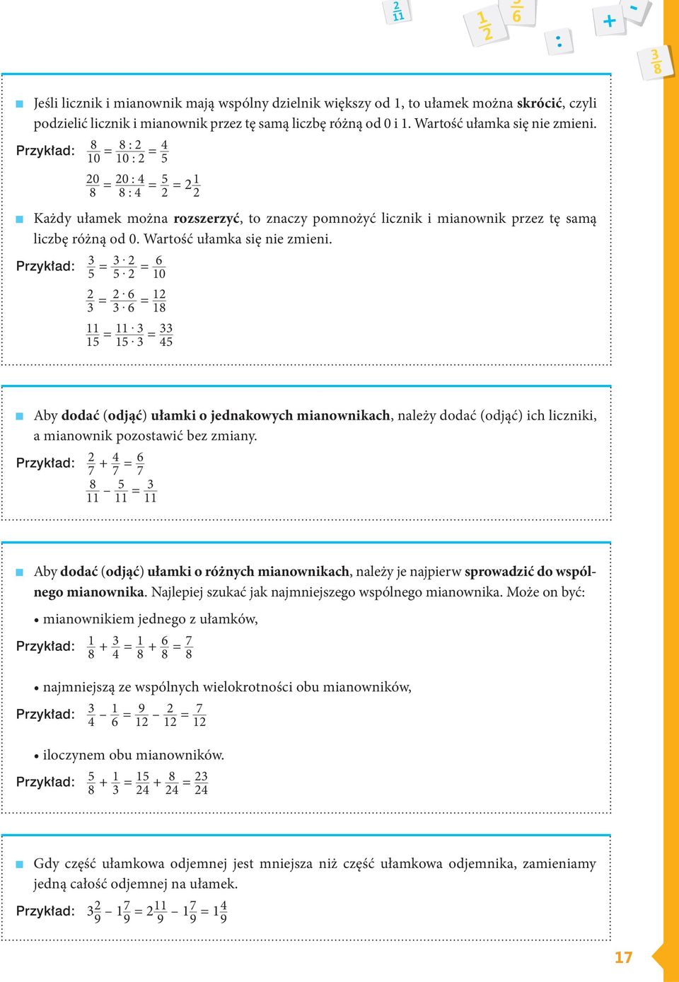 Wartość ułamka się nie zmieni. 3 = 3.. 2 2 = 10 6 2 3 = 2 3.. 6 6 = 12 18 11 1 = 11 1.