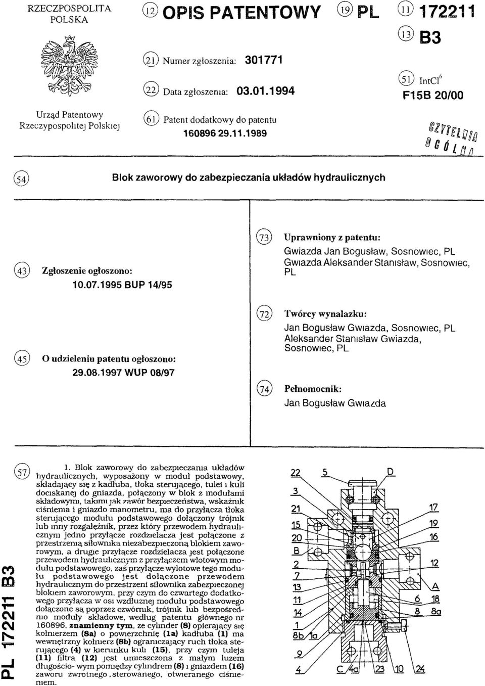 07.1995 BUP 14/95 ( 7 3 ) Uprawniony z patentu: Gwiazda Jan Bogusław, Sosnowiec, PL Gwiazda Aleksander Stanisław, Sosnowiec, PL (45) O udzieleniu patentu ogłoszono: 29.08.