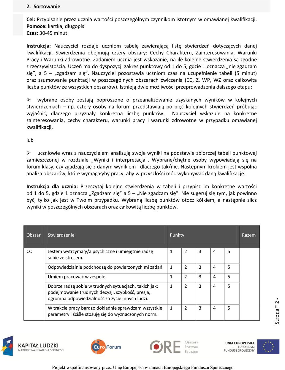 Stwierdzenia obejmują cztery obszary: Cechy Charakteru, Zainteresowania, Warunki Pracy i Warunki Zdrowotne. Zadaniem ucznia jest wskazanie, na ile kolejne stwierdzenia są zgodne z rzeczywistością.