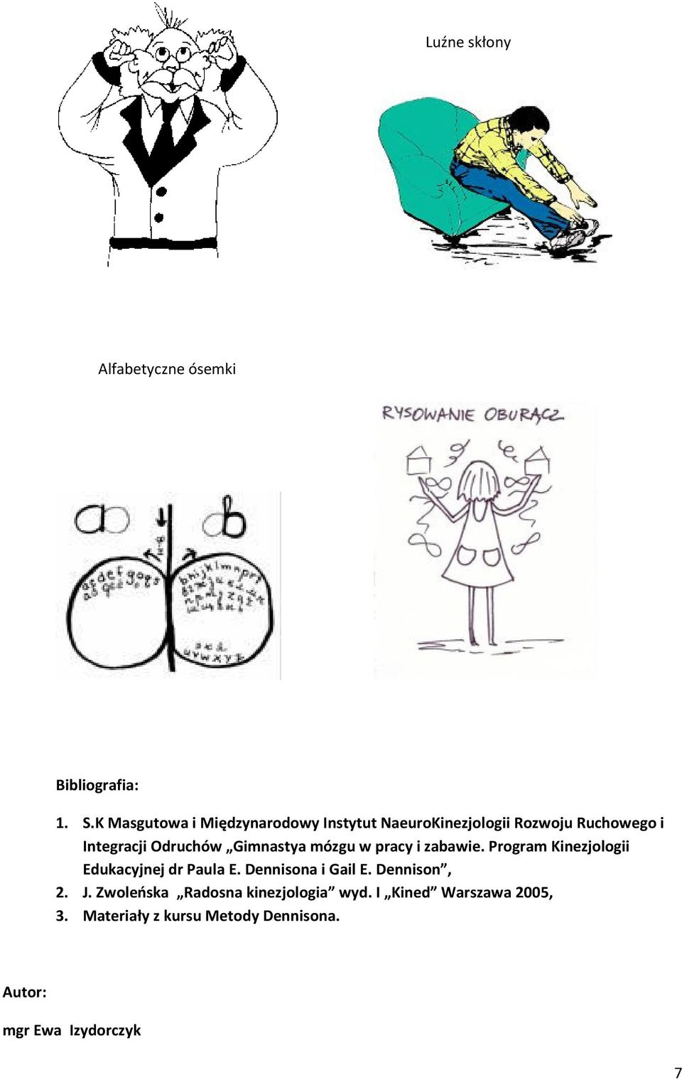 Gimnastya mózgu w pracy i zabawie. Program Kinezjologii Edukacyjnej dr Paula E.