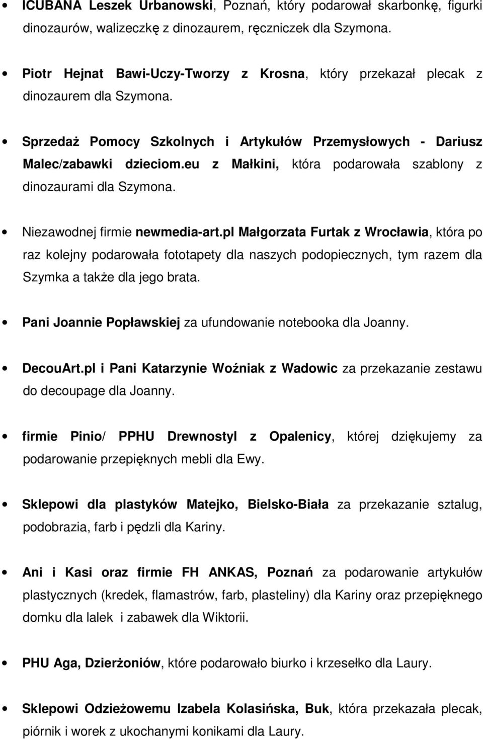 eu z Małkini, która podarowała szablony z dinozaurami dla Szymona. Niezawodnej firmie newmedia-art.