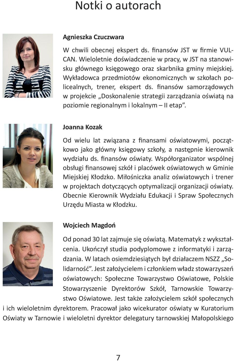 finansów samorządowych w projekcie Doskonalenie strategii zarządzania oświatą na poziomie regionalnym i lokalnym II etap.