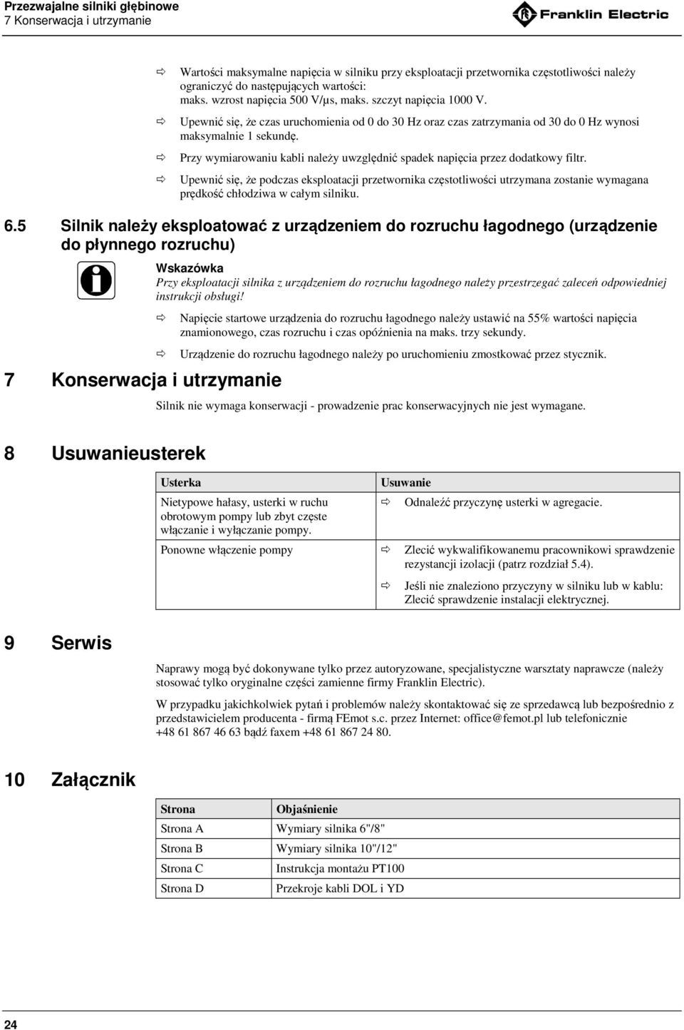 Przy wymiarowaniu kabli należy uwzględnić spadek napięcia przez dodatkowy filtr.