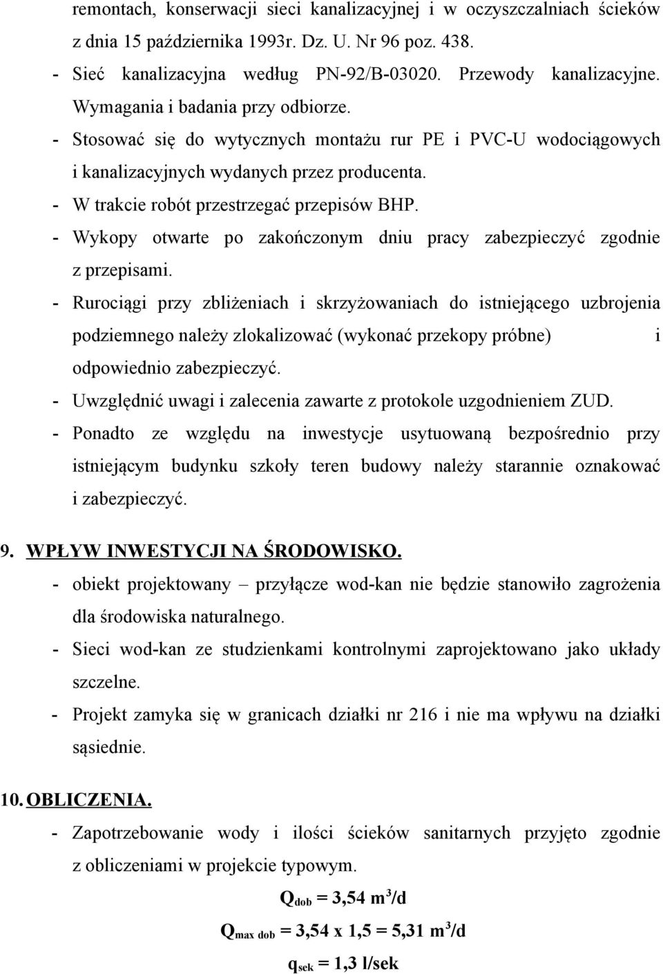 - Wykopy otwarte po zakończonym dniu pracy zabezpieczyć zgodnie z przepisami.