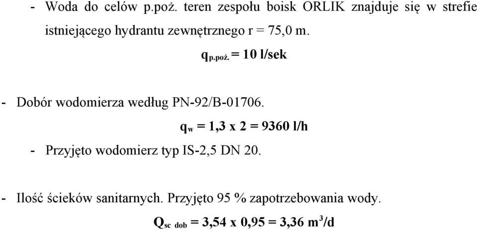 = 75,0 m. q p.poż. = 10 l/sek - Dobór wodomierza według PN-92/B-01706.