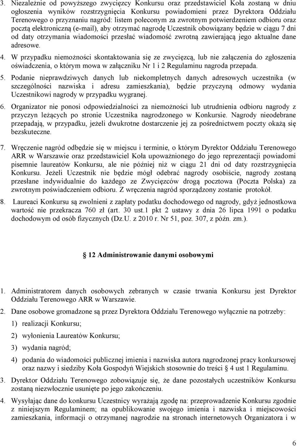 wiadomość zwrotną zawierającą jego aktualne dane adresowe. 4.