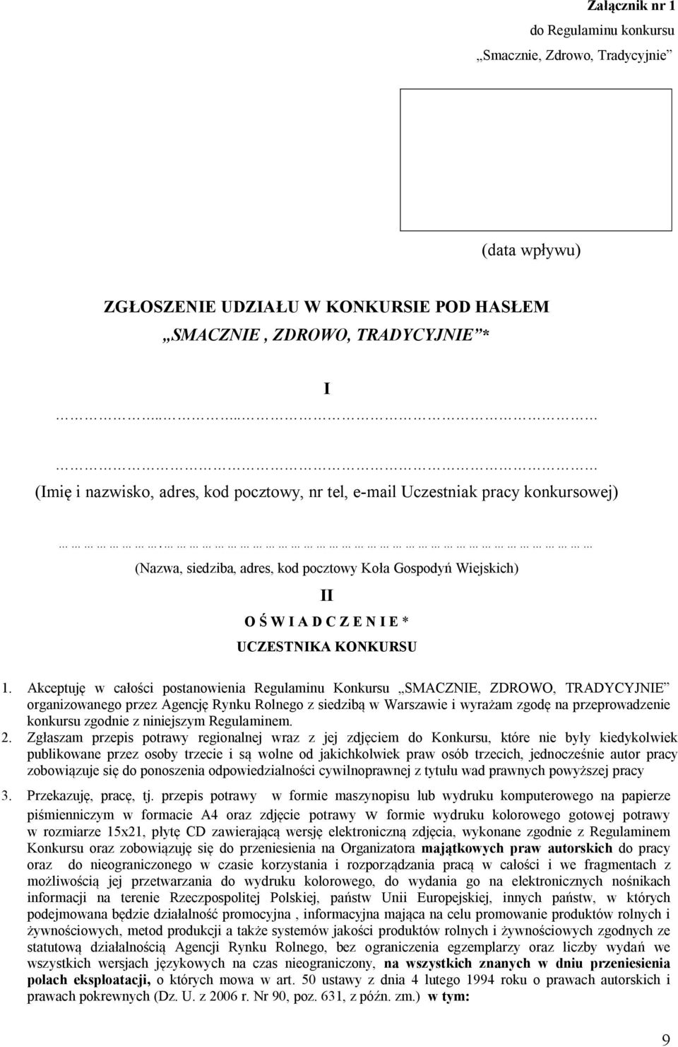 (Nazwa, siedziba, adres, kod pocztowy Koła Gospodyń Wiejskich) II O Ś W I A D C Z E N I E * UCZESTNIKA KONKURSU 1.
