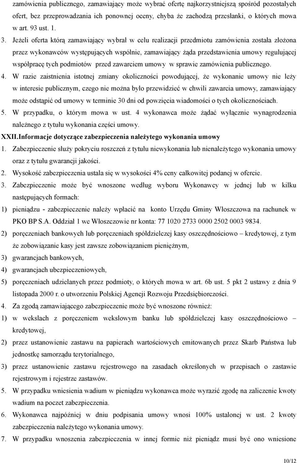 współpracę tych podmiotów przed zawarciem umowy w sprawie zamówienia publicznego. 4.