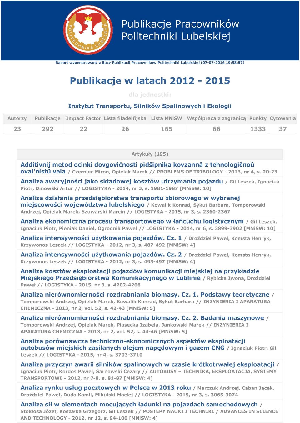 kovzannâ z tehnologìčnoû oval nìstû vala / Czerniec Miron, Opielak Marek // PROBLEMS OF TRIBOLOGY - 2013, nr 4, s.