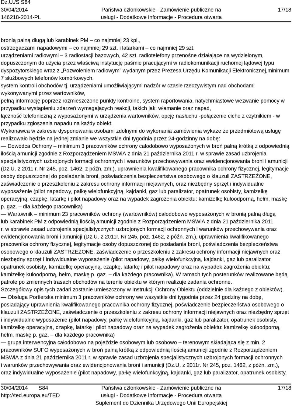 radiowym wydanym przez Prezesa Urzędu Komunikacji Elektronicznej,minimum 7 służbowych telefonów komórkowych. system kontroli obchodów tj.