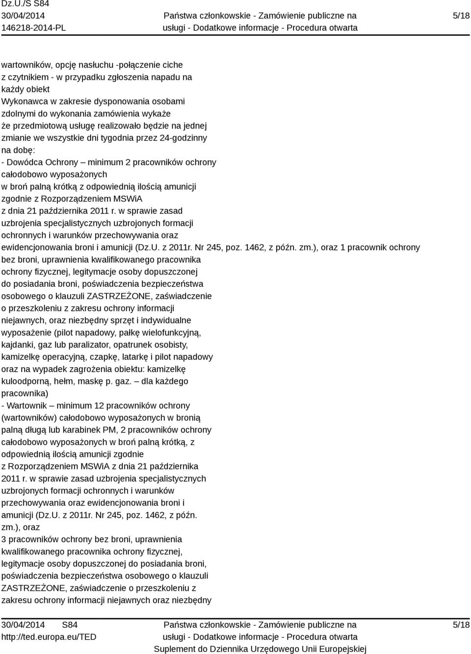 krótką z odpowiednią ilością amunicji zgodnie z Rozporządzeniem MSWiA z dnia 21 października 2011 r.