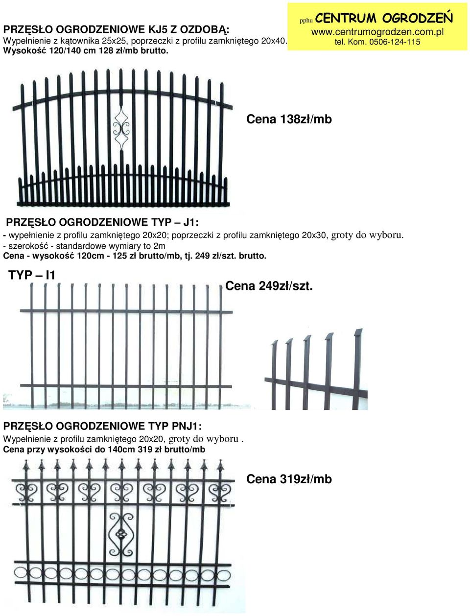 Cena 138zł/mb PRZĘSŁO OGRODZENIOWE TYP J1: - wypełnienie z profilu zamkniętego 20x20; poprzeczki z profilu zamkniętego 20x30, groty do