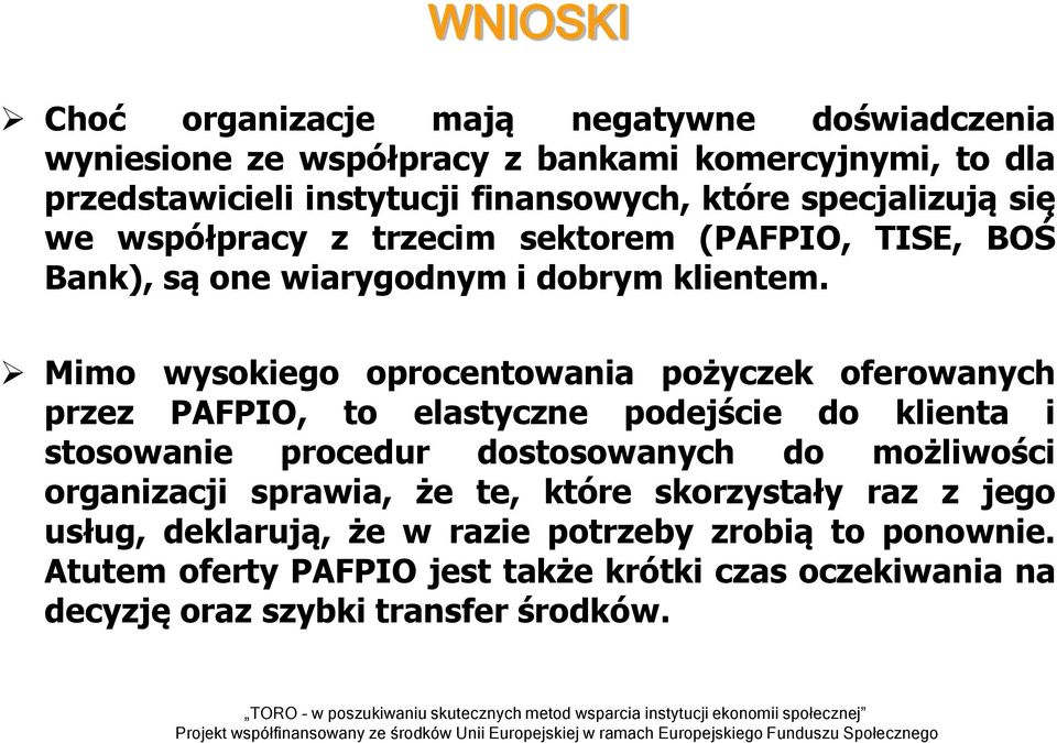 Mim wyskieg prentwni pżyek ferwnyh pre PAFPIO, t elstyne pdejśie d klient i stswnie predur dstswnyh d mżliwśi rgniji sprwi, że te, które skrystły r jeg usług,