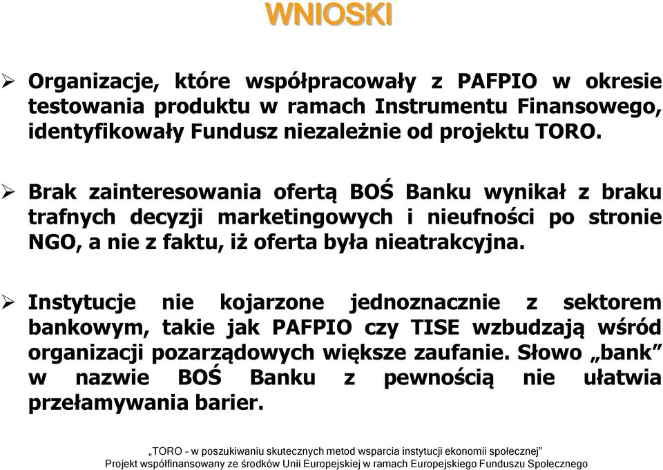 Instytuje nie kjrne jednnnie sektrem bnkwym, tkie jk PAFPIO y TISE wbudją wśród rgniji prądwyh więkse ufnie.