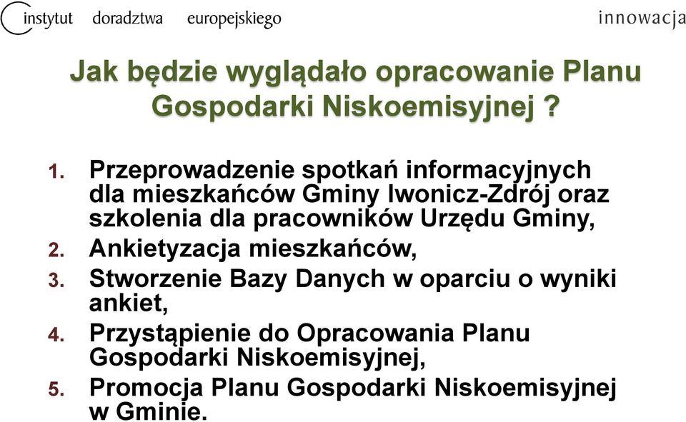 pracowników Urzędu Gminy, 2. Ankietyzacja mieszkańców, 3.