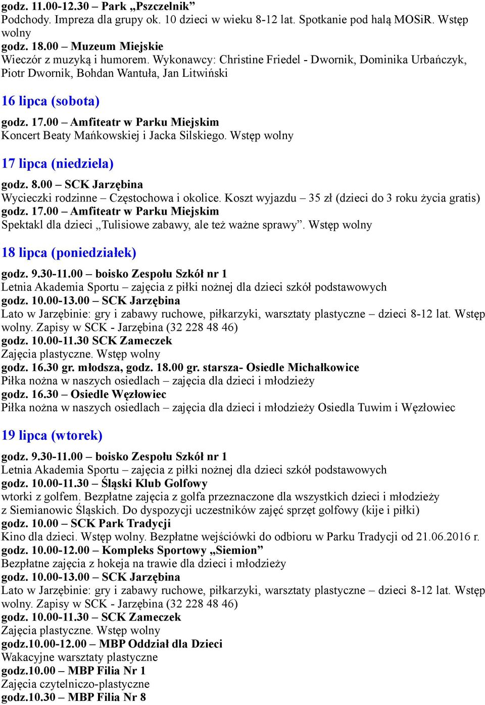 Wstęp wolny 17 lipca (niedziela) godz. 8.00 SCK Jarzębina Wycieczki rodzinne Częstochowa i okolice.
