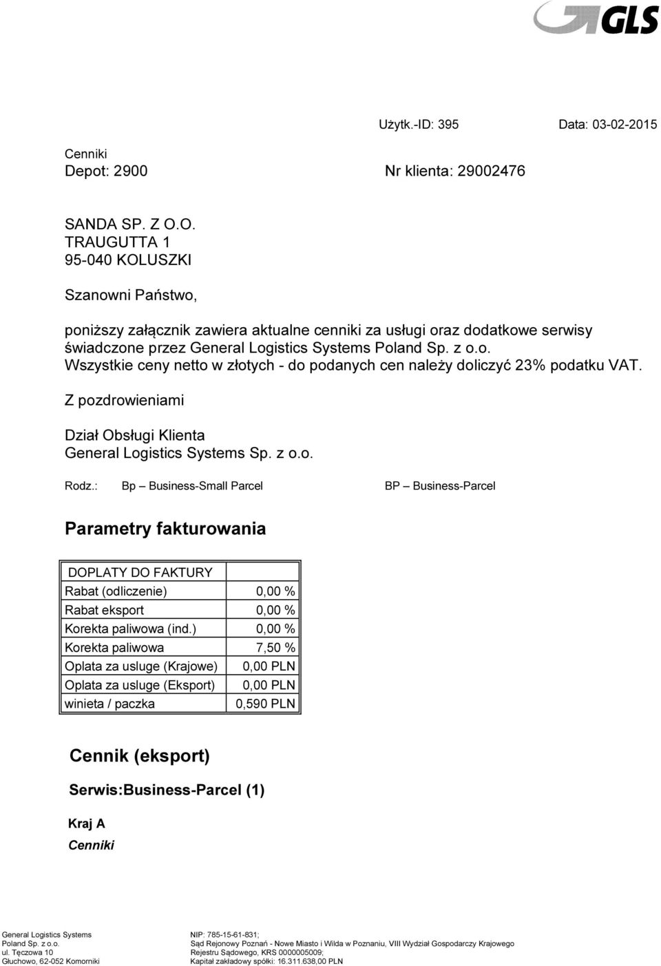 Z pozdrowieniami Dział Obsługi Klienta General Logistics Systems Sp. z o.o. Rodz.