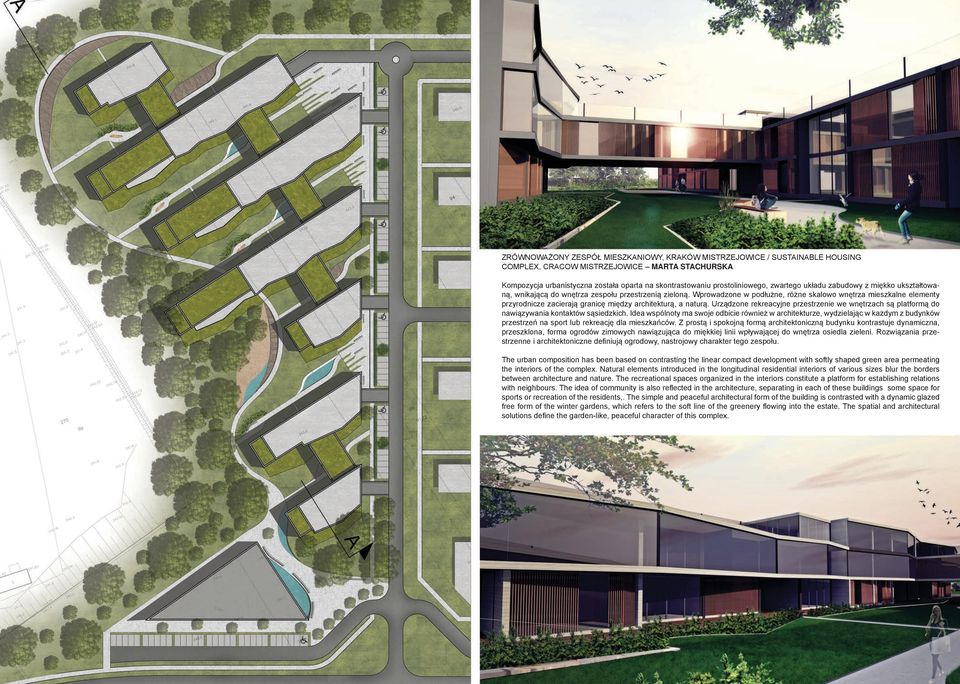 Wprowadzone w podłużne, różne skalowo wnętrza mieszkalne elementy przyrodnicze zacierają granicę między architekturą, a naturą.