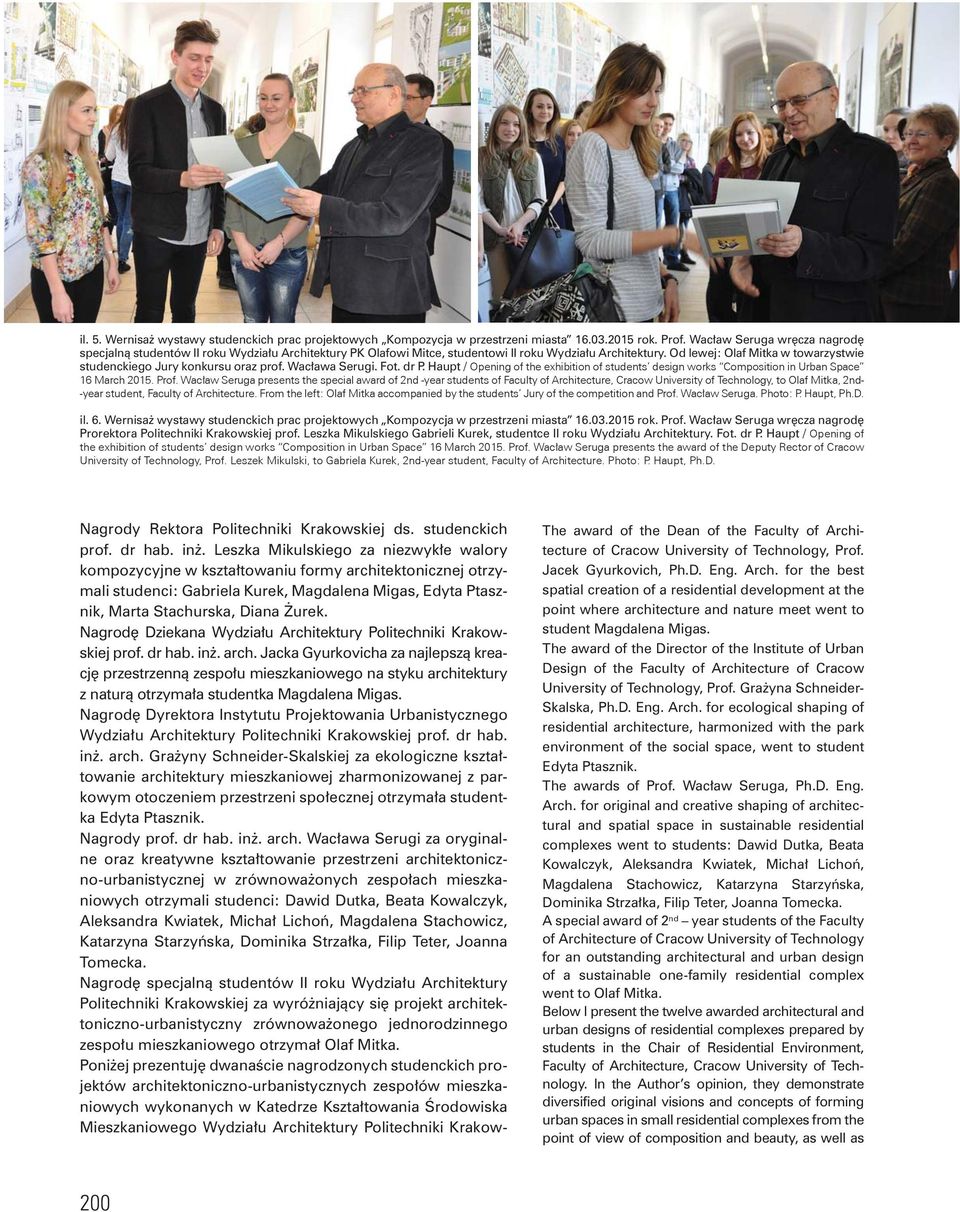 Od lewej: Olaf Mitka w towarzystwie studenckiego Jury konkursu oraz prof. Wacława Serugi. Fot. dr P. Haupt / - il. 6. Wernisaż wystawy studenckich prac projektowych Kompozycja w przestrzeni miasta 16.