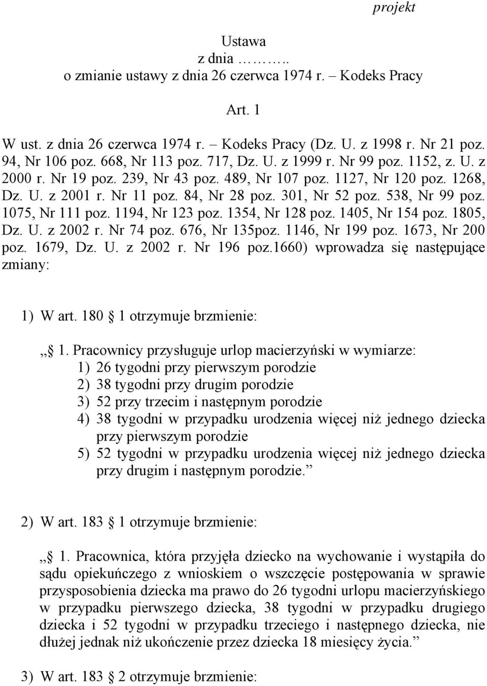 1075, Nr 111 poz. 1194, Nr 123 poz. 1354, Nr 128 poz. 1405, Nr 154 poz. 1805, Dz. U. z 2002 r. Nr 74 poz. 676, Nr 135poz. 1146, Nr 199 poz. 1673, Nr 200 poz. 1679, Dz. U. z 2002 r. Nr 196 poz.