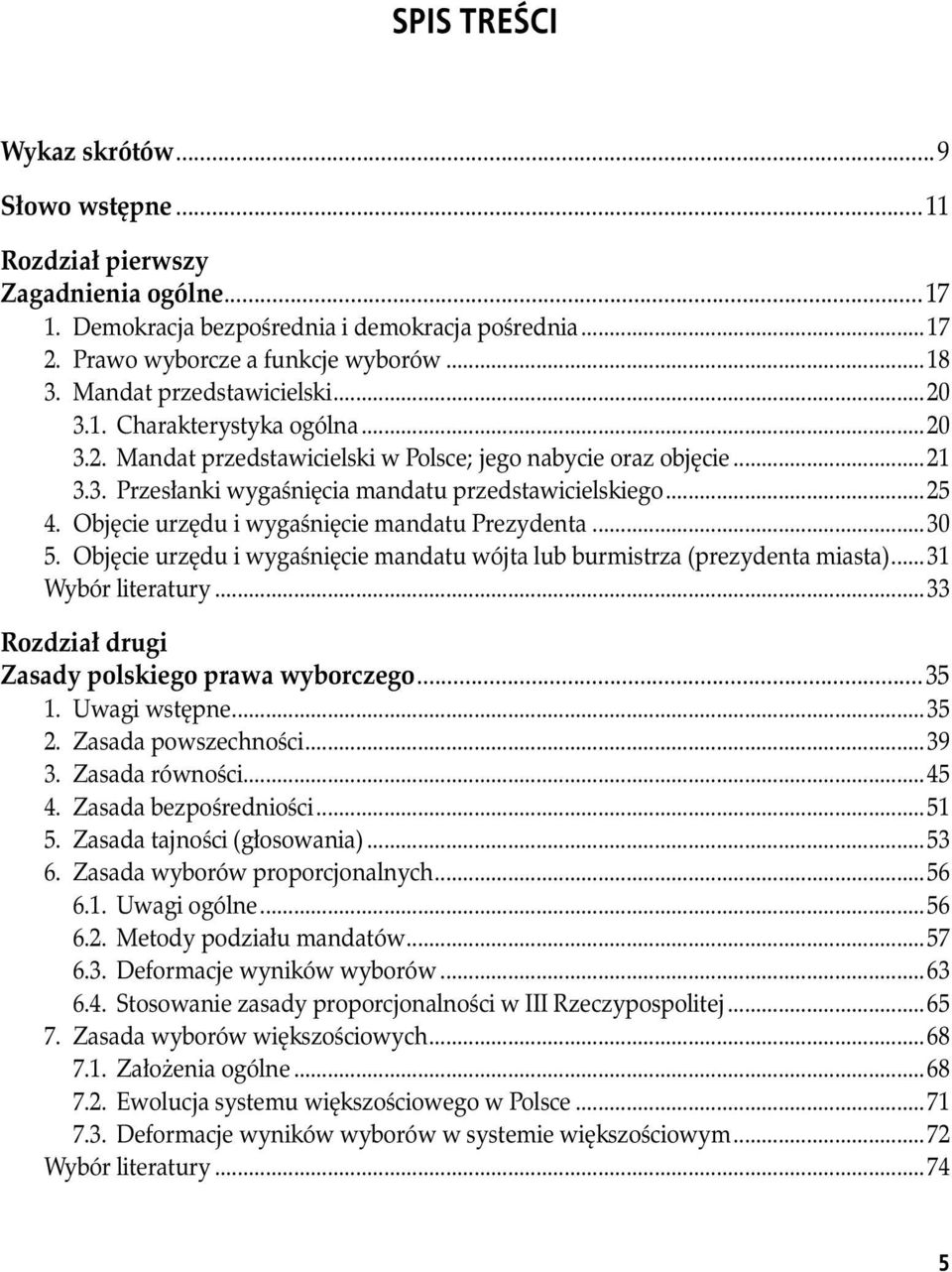 Objęcie urzędu i wygaśnięcie mandatu Prezydenta...30 5. Objęcie urzędu i wygaśnięcie mandatu wójta lub burmistrza (prezydenta miasta)...31 Wybór literatury.