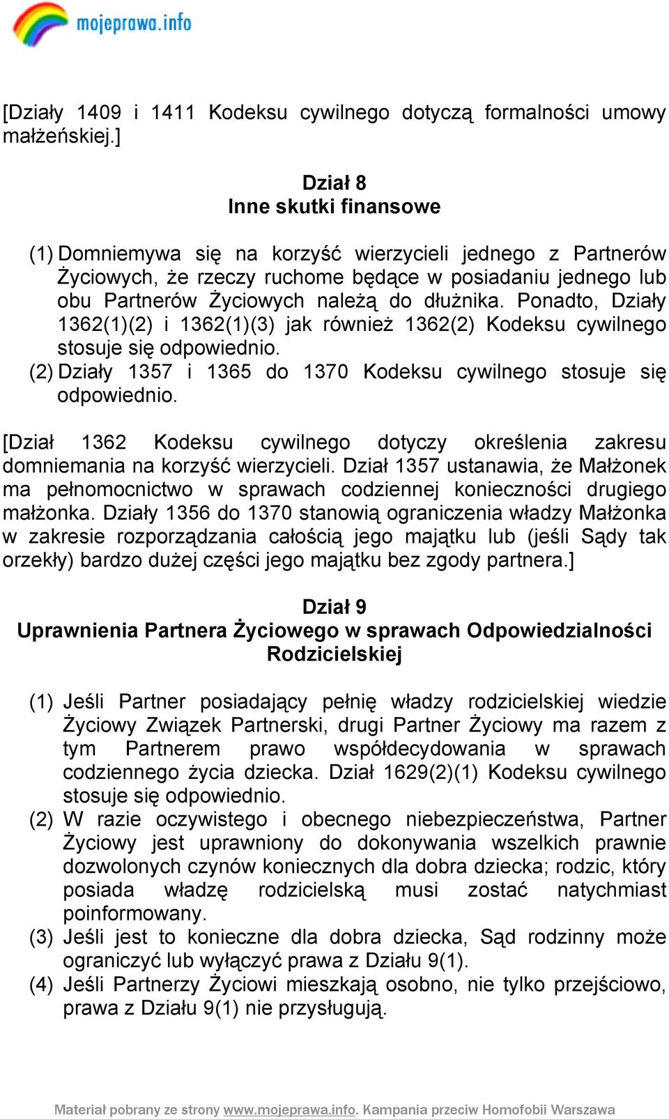 Ponadto, Działy 1362(1)(2) i 1362(1)(3) jak również 1362(2) Kodeksu cywilnego stosuje się odpowiednio. (2) Działy 1357 i 1365 do 1370 Kodeksu cywilnego stosuje się odpowiednio.