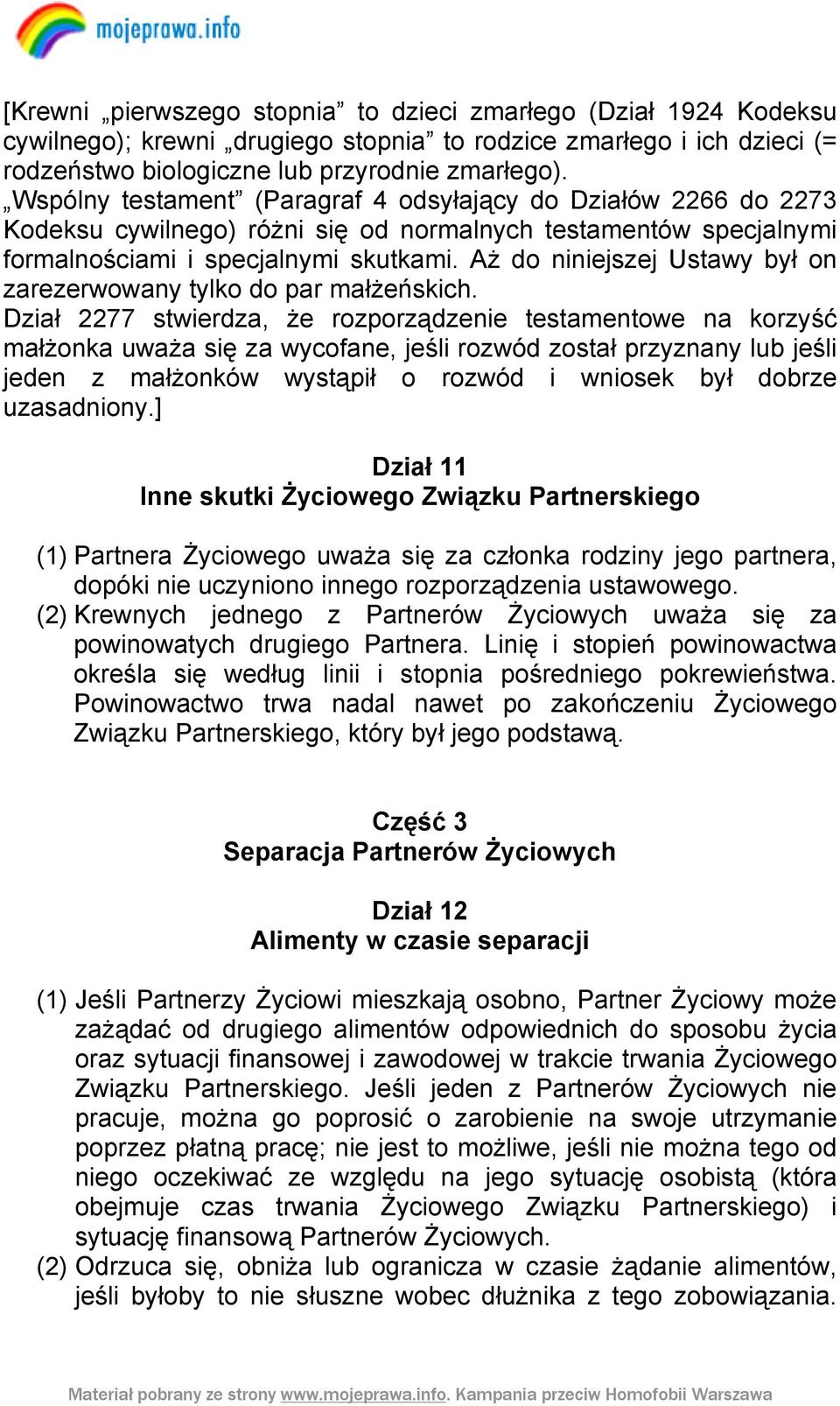 Aż do niniejszej Ustawy był on zarezerwowany tylko do par małżeńskich.