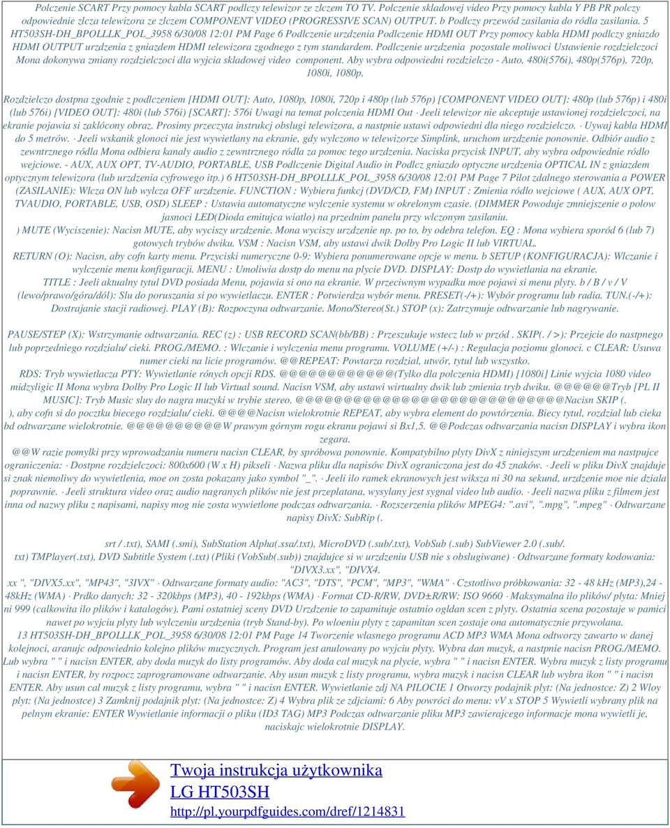 5 HT503SH-DH_BPOLLLK_POL_3958 6/30/08 12:01 PM Page 6 Podlczenie urzdzenia Podlczenie HDMI OUT Przy pomocy kabla HDMI podlczy gniazdo HDMI OUTPUT urzdzenia z gniazdem HDMI telewizora zgodnego z tym