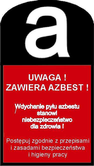 Zabezpieczanie wyrobów i odpadów zawierających azbest należy przeprowadzić następująco: wyroby twarde o gęstości powyżej 1000 kg/m 3 należy pakować w folię polietylenową o grubości minimum 2 mm, pyły