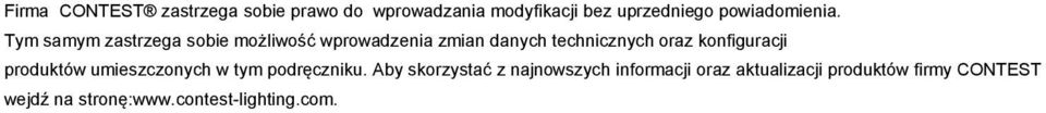 Tym samym zastrzega sobie możliwość wprowadzenia zmian danych technicznych oraz