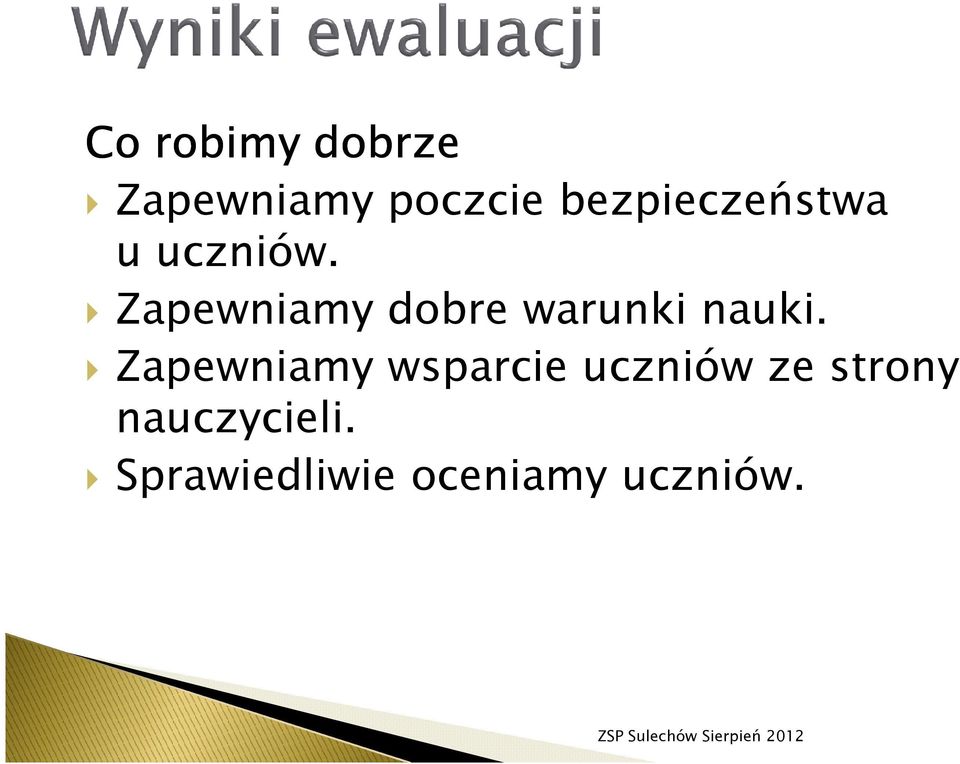 Zapewniamy dobre warunki nauki.