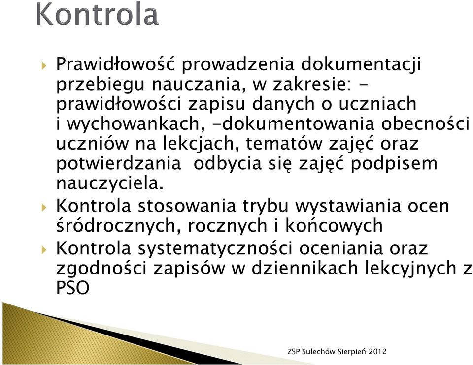 potwierdzania odbycia się zajęć podpisem nauczyciela.