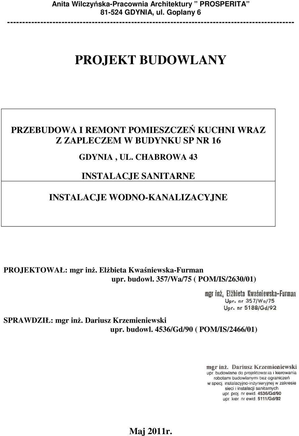 PRZEBUDOWA I REMONT POMIESZCZEŃ KUCHNI WRAZ Z ZAPLECZEM W BUDYNKU SP NR 16 GDYNIA, UL.