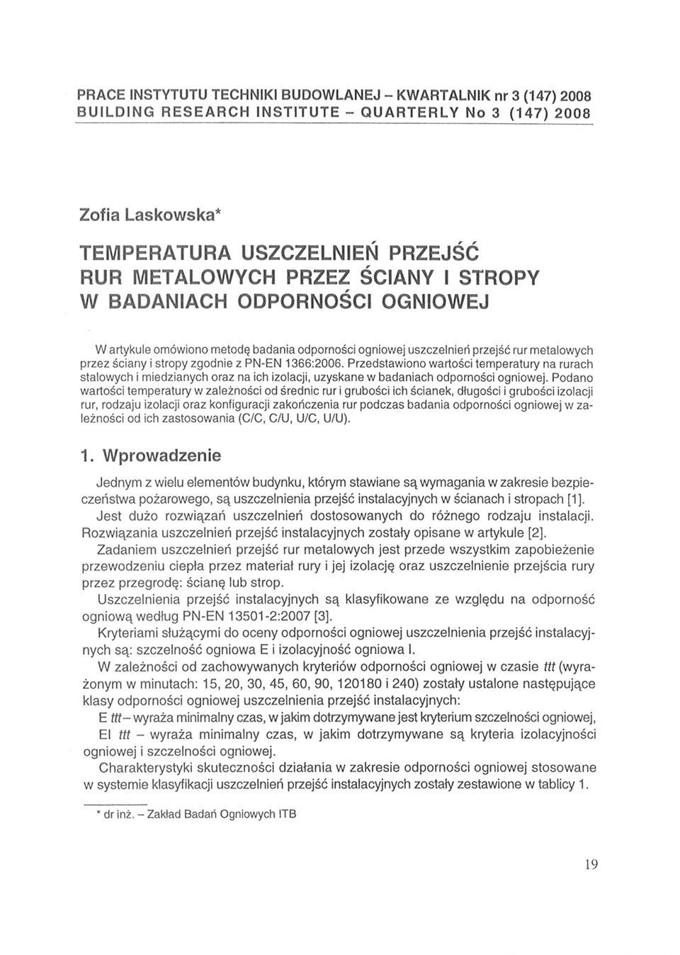 Przedstawiono wartości temperatury na rurach stalowych i miedzianych oraz na ich izolacji, uzyskane w badaniach odporności ogniowej.