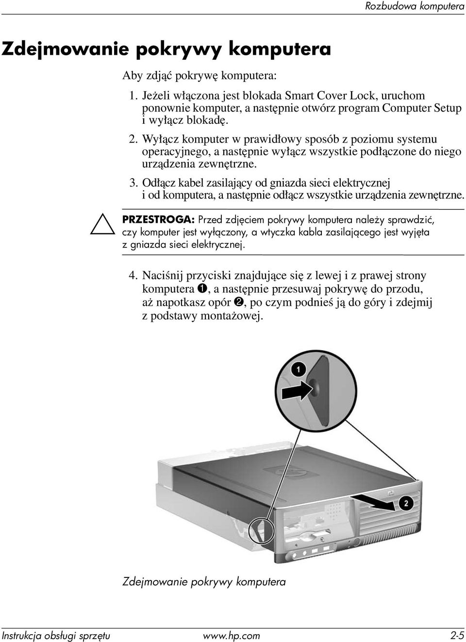 Wyłącz komputer w prawidłowy sposób z poziomu systemu operacyjnego, a następnie wyłącz wszystkie podłączone do niego urządzenia zewnętrzne. 3.