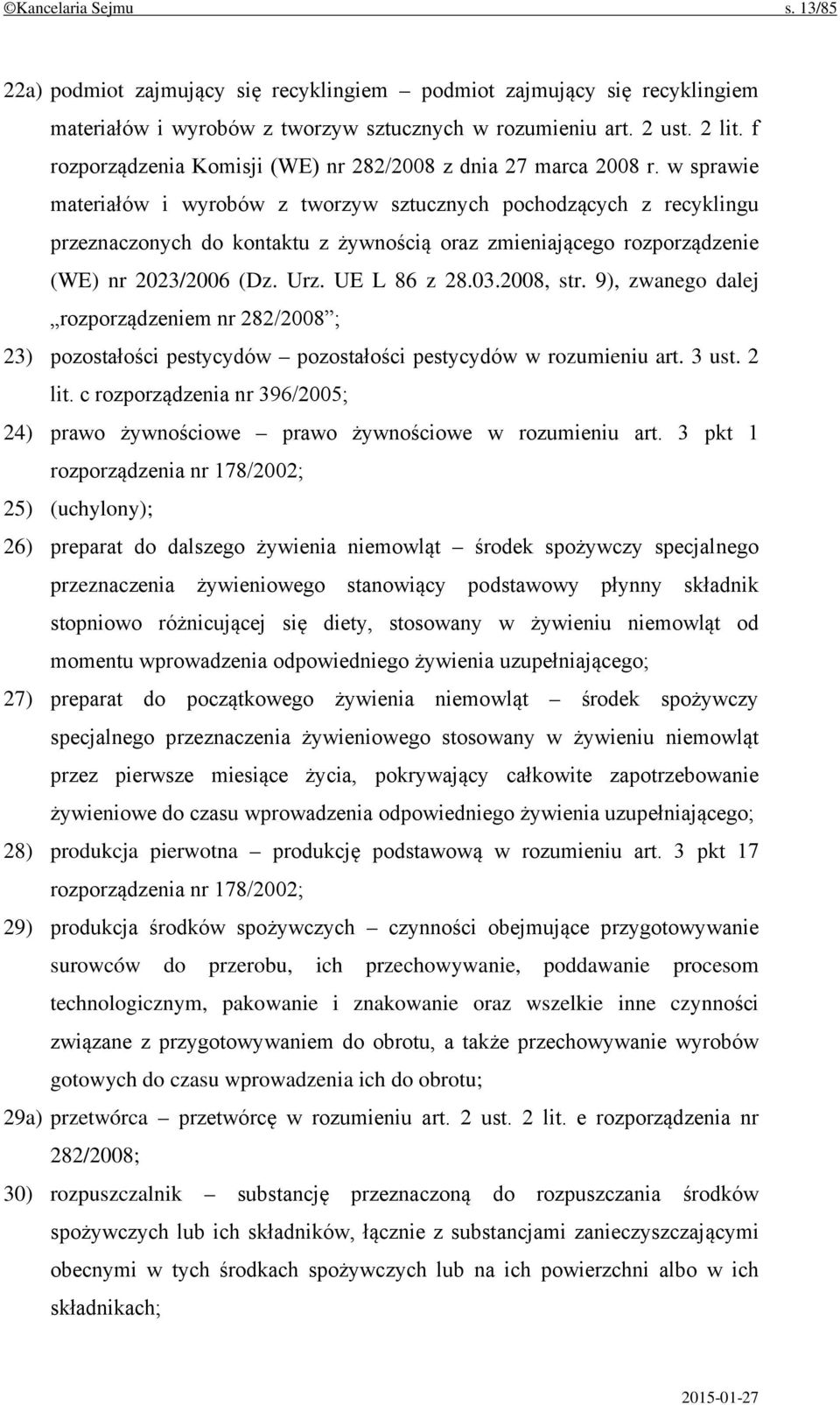 w sprawie materiałów i wyrobów z tworzyw sztucznych pochodzących z recyklingu przeznaczonych do kontaktu z żywnością oraz zmieniającego rozporządzenie (WE) nr 2023/2006 (Dz. Urz. UE L 86 z 28.03.