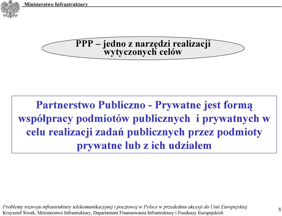 podmiotów publicznych i prywatnych w celu realizacji