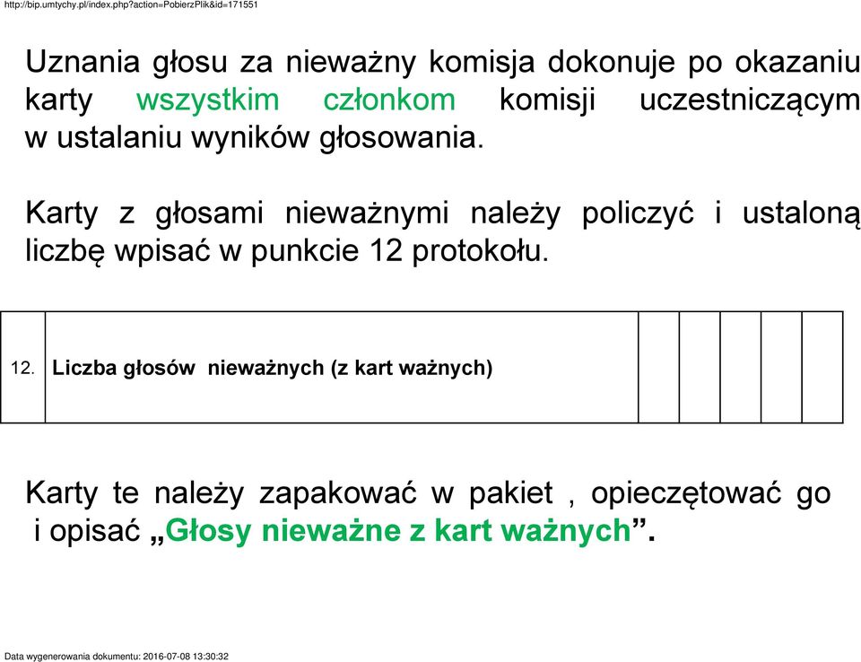 Karty z głosami nieważnymi należy policzyć i ustaloną liczbę wpisać w punkcie 12 protokołu.