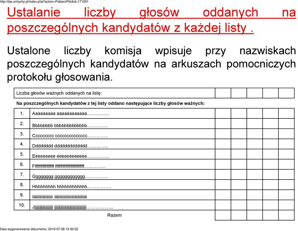 Liczba głosów ważnych oddanych na listę: Na poszczególnych kandydatów z tej listy oddano następujące liczby głosów ważnych: 1. Aaaaaaaaa aaaaaaaaaaaa 2. 3. 4. 5. 6. 7. 8.