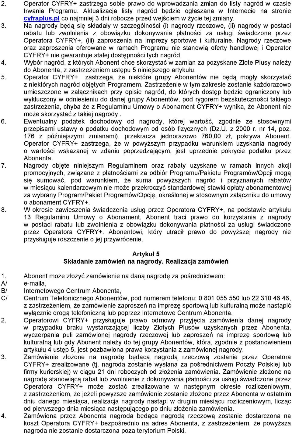 dni robocze przed wejściem w życie tej zmiany. 3.