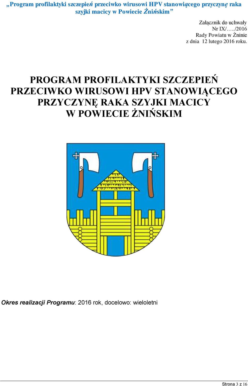 PROGRAM PROFILAKTYKI SZCZEPIEŃ PRZECIWKO WIRUSOWI HPV STANOWIĄCEGO