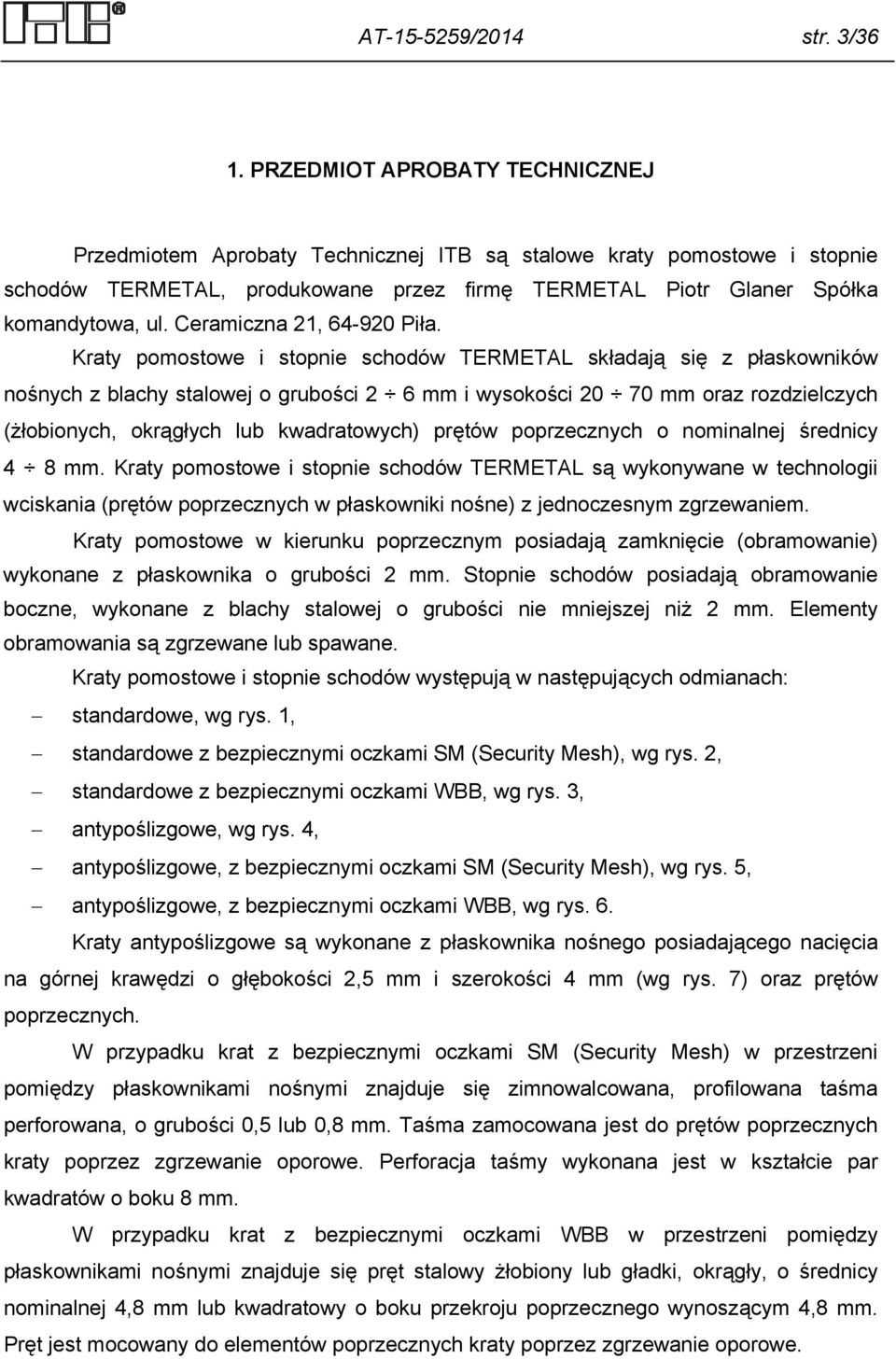 Ceramiczna 21, 64-920 Piła.