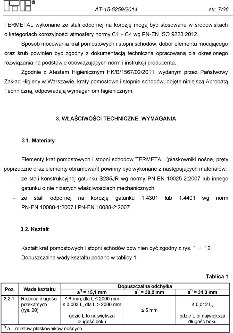 obowiązujących norm i instrukcji producenta.