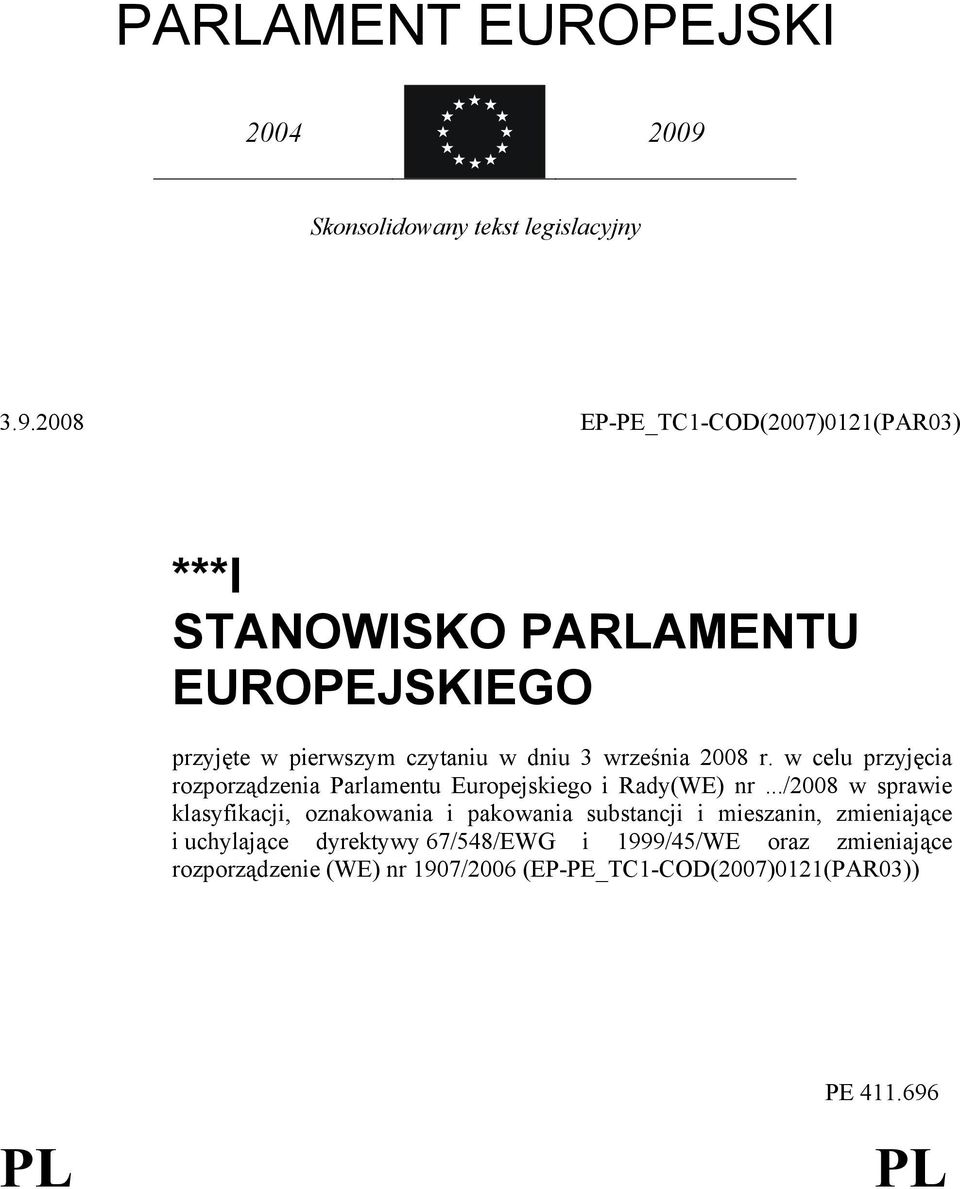 2008 EP-PE_TC1-COD(2007)0121(PAR03) ***I STANOWISKO PARLAMENTU EUROPEJSKIEGO przyjęte w pierwszym czytaniu w dniu 3 września