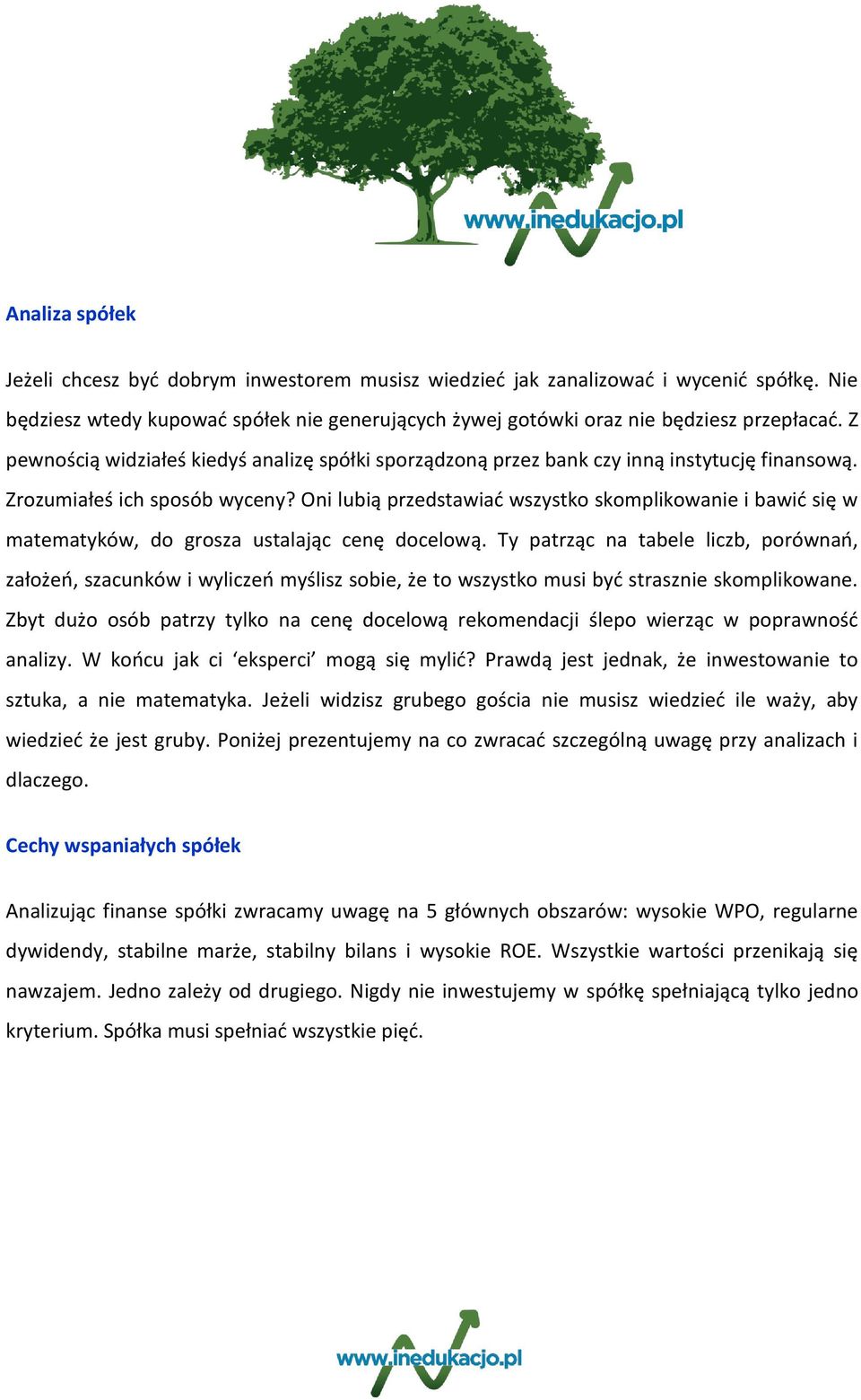 Oni lubią przedstawiad wszystko skomplikowanie i bawid się w matematyków, do grosza ustalając cenę docelową.