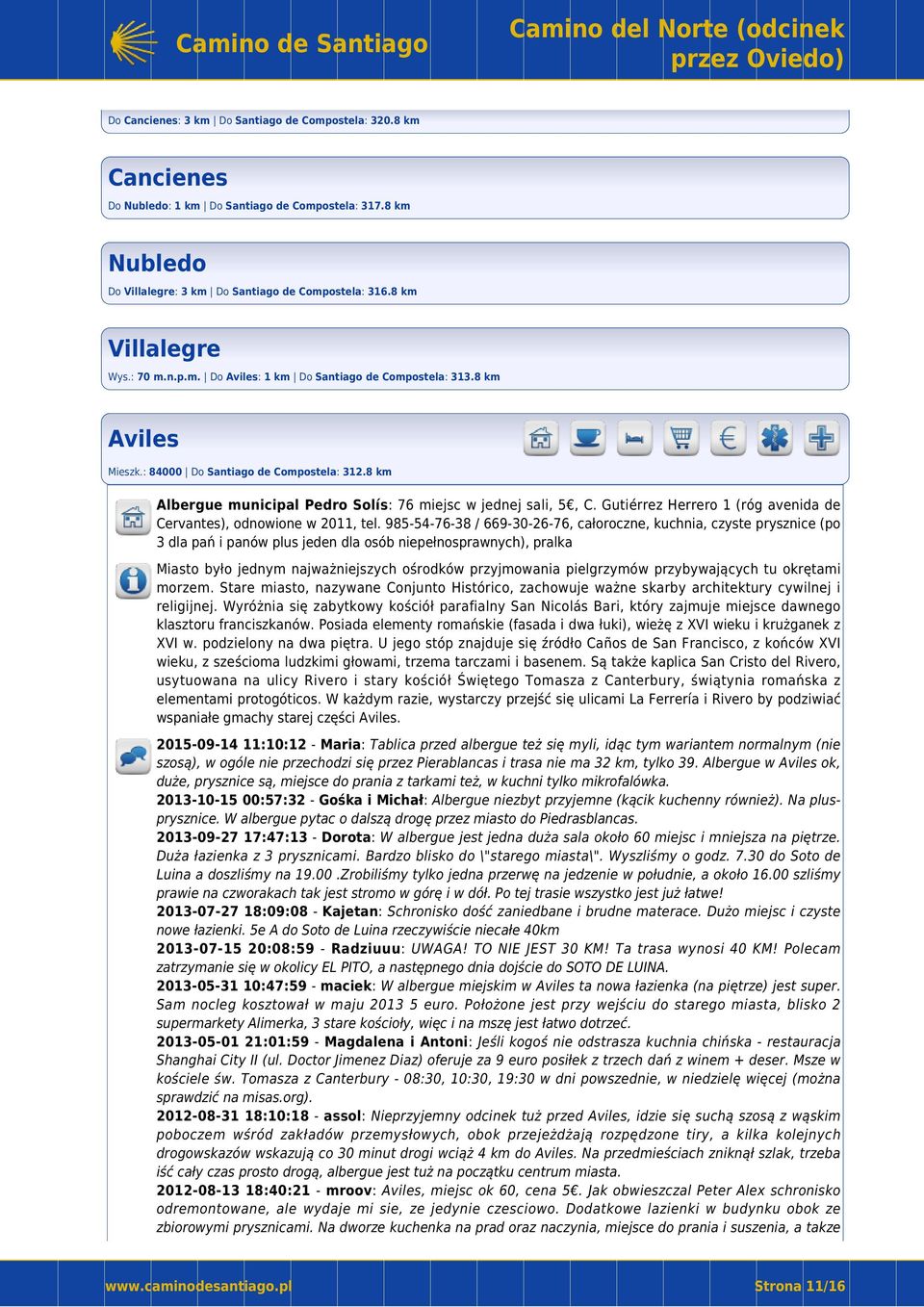 Gutiérrez Herrero 1 (róg avenida de Cervantes), odnowione w 2011, tel.