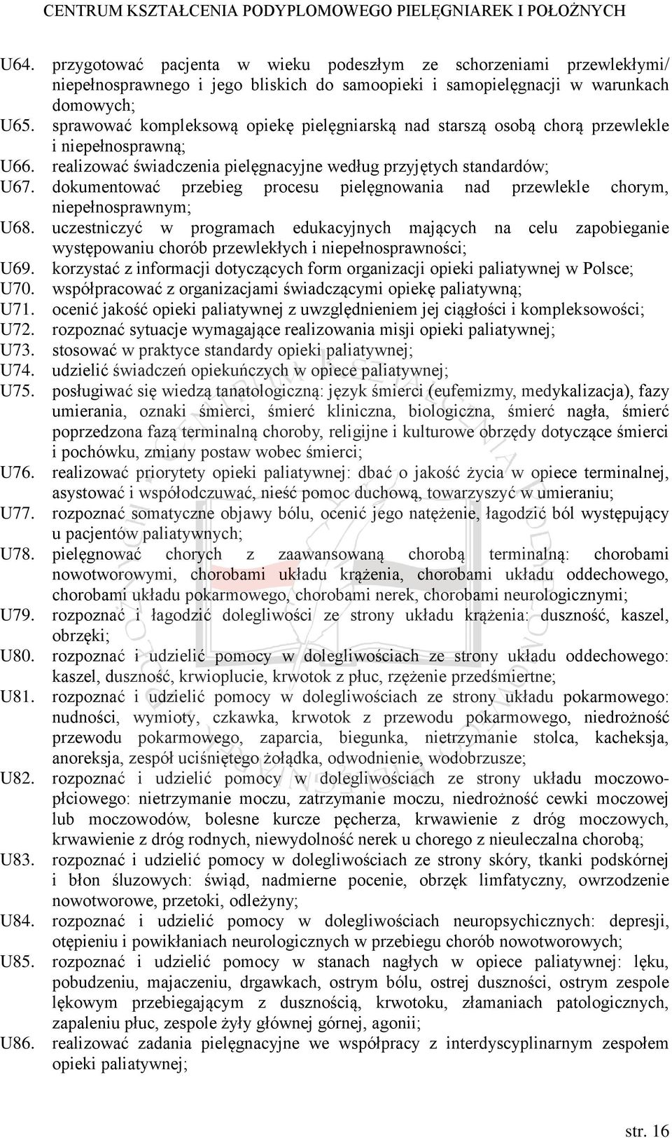 dokumentować przebieg procesu pielęgnowania nad przewlekle chorym, niepełnosprawnym; U68.