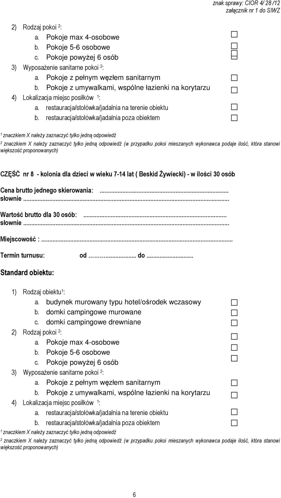 lat ( Beskid Żywiecki) - w ilości 30 osób Wartość brutto dla 30 osób:.