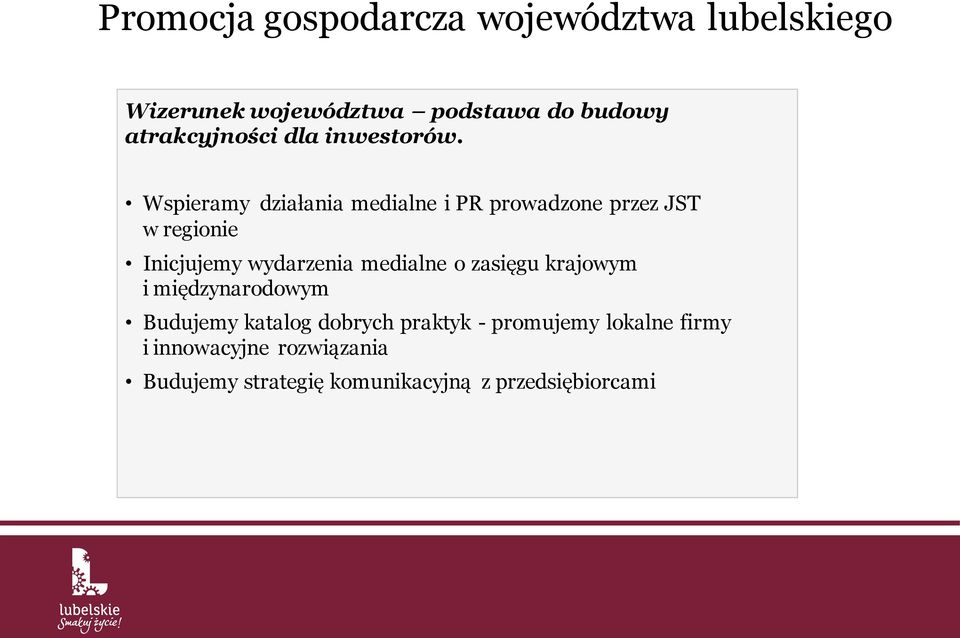 Wspieramy działania medialne i PR prowadzone przez JST w regionie Inicjujemy wydarzenia medialne